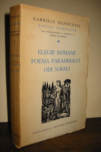 Gabriele D'Annunzio Elegie romane - Poema paradisiaco - Odi navali 1959 Bologna Zanichelli Editore
